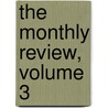 The Monthly Review, Volume 3 by . Anonymous