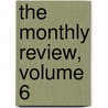The Monthly Review, Volume 6 by Ralph Griffiths