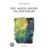 The Moon Knows No Boundaries door Mary Tilberg
