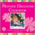 The Mother Daughter Cookbook