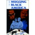 The Mugging Of Black America