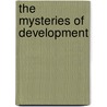 The Mysteries Of Development by Herbert H. Werlin