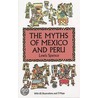The Myths Of Mexico And Peru door Lewis Spence