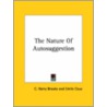 The Nature Of Autosuggestion by Emile Coue