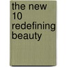 The New 10 Redefining Beauty door Dawn McIntyre