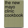 The New Mayo Clinic Cookbook by Maureen Callahan