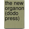 The New Organon (Dodo Press) by Sir Francis Bacon