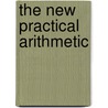 The New Practical Arithmetic door Waite A. Schoemaker