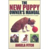 The New Puppy Owner's Manual door Angela Fitch