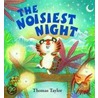 The Noisiest Night Pb And Cd door Thomas Taylor