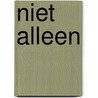 Niet alleen