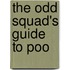 The Odd Squad's Guide To Poo