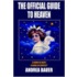 The Official Guide To Heaven