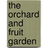 The Orchard And Fruit Garden