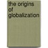 The Origins Of Globalization