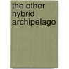 The Other Hybrid Archipelago door Peter Hawkins
