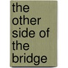 The Other Side Of The Bridge door Wolfram Hänel