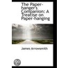 The Paper-Hanger's Companion door James Arrowsmith