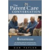 The Parent Care Conversation door Daniel Taylor