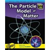 The Particle Model Of Matter by Roberta Baxter
