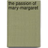 The Passion of Mary-Margaret door Lisa Samson