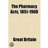 The Pharmacy Acts, 1851-1908