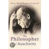 The Philosopher Of Auschwitz door Irene Heidelberger-Leonard