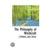 The Philosophy Of Witchcraft by John Mitchell