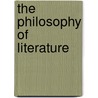 The Philosophy of Literature door Peter Lamarque