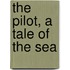 The Pilot, A Tale Of The Sea