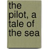The Pilot, A Tale Of The Sea by James Fennimore Cooper