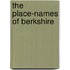The Place-Names Of Berkshire