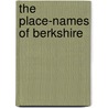 The Place-Names Of Berkshire door Walter W. 1835-1912 Skeat