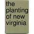 The Planting of New Virginia