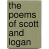The Poems Of Scott And Logan door Major John Scott
