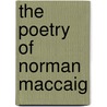 The Poetry Of Norman Maccaig by Roderick Watson