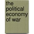 The Political Economy Of War