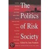 The Politics Of Risk Society by Jane Franklin