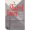 The Politics of Shared Power by Fisher L