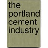 The Portland Cement Industry by Brown William Alden