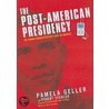The Post-American Presidency door Spencer Robert Spencer