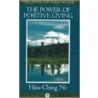 The Power Of Positive Living by Ni Hua-Ching