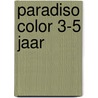 Paradiso Color 3-5 jaar by Unknown