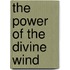 The Power Of The Divine Wind