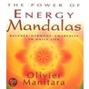 The Power of Energy Mandalas by Olivier Manitara