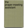 The Prayer-Meeting Assistant by Samuel Backus