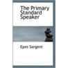 The Primary Standard Speaker door Epes Sargent
