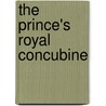 The Prince's Royal Concubine door Lynne Raye Harris