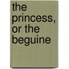 The Princess, Or The Beguine door Lady Morgan