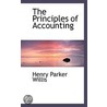 The Principles Of Accounting by Henry Parker Willis